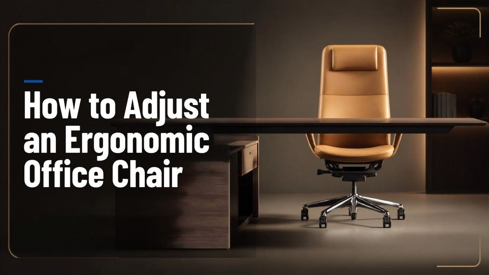 How to Adjust an Ergonomic Office Chair for Better Comfort and Posture